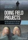 Image for Doing field projects  : methods and practice for social and anthropological research