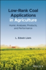 Image for Low-rank coal applications in agriculture  : humic analyses, products, and performance