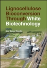 Image for Lignocellulose Bioconversion Through White Biotechnology