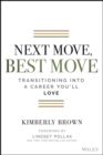 Image for Next move, best move  : transitioning into a career you&#39;ll love