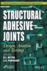 Image for Structural Adhesive Joints : Design, Analysis, and Testing