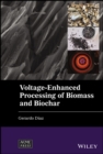 Image for Voltage-enhanced processing of biomass and biochar