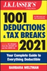 Image for J.K. Lasser&#39;s 1001 deductions and tax breaks 2021  : your complete guide to everything deductible