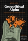 Image for Geopolitical alpha: an investment framework for predicting the future