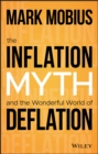 Image for The inflation myth and the wonderful world of deflation