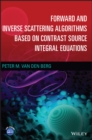 Image for Forward and inverse scattering algorithms based on contrast source integral equations