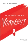 Image for Breaking Down Vonnegut