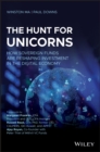Image for The hunt for unicorns  : how sovereign funds are reshaping investment in the digital economy