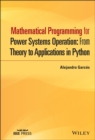 Image for Mathematical programming for power systems operation  : from theory to applications in Python