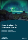 Image for Data Analysis for the Geosciences: Essentials of Uncertainty, Comparison, and Visualization