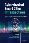 Image for Cyberphysical Smart Cities Infrastructures: Optimal Operation and Intelligent Decision Making