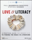 Image for Love & literacy  : a practical guide for grades 5-12 to finding the magic in literature