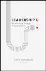 Image for Leadership U  : accelerating through the crisis curve