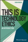 Image for This is technology ethics  : an introduction