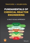 Image for Fundamentals of Chemical Reactor Engineering: A Multi-Scale Approach