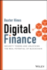 Image for Digital finance  : security tokens and unlocking the real potential of blockchain