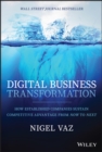 Image for Digital business transformation  : how established companies sustain competitive advantage from now to next