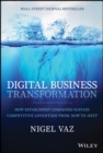 Image for Digital Business Transformation: How Established Companies Sustain Competitive Advantage from Now to Next