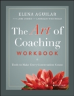 Image for The Art of Coaching Workbook : Tools to Make Every Conversation Count