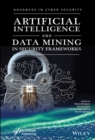 Image for Artificial Intelligence and Data Mining Approaches in Security Frameworks