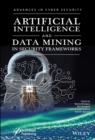 Image for Artificial intelligence and data mining approaches in security frameworks