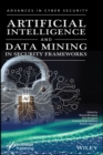 Image for Artificial intelligence and data mining approaches in security frameworks
