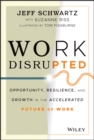 Image for Work disrupted  : opportunity, resilience, and growth in the accelerated future of work