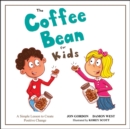 Image for The coffee bean for kids  : a simple lesson to create positive change