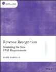 Image for Revenue recognition  : mastering the new FASB requirements