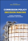 Image for Corrosion policy decision making  : science, engineering, management, and economy
