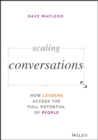 Image for Scaling conversations  : how leaders include their employees, customers, and community in decision making