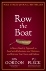 Image for Row the boat  : a never-give-up approach to lead with enthusiasm and optimism and improve your team and culture