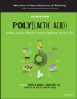 Image for Poly(lactic Acid): Synthesis, Structures, Properties, Processing, Applications, and End of Life