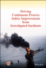 Image for Driving continuous process safety improvement from investigated incidents