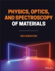 Image for Physics, Optics, and Spectroscopy of Materials