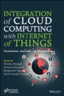 Image for Integration of cloud computing with Internet of things: foundations, analytics and applications