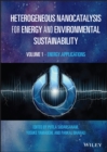 Image for Heterogeneous nanocatalysis for energy and environmental sustainabilityVolume 1,: Energy applications