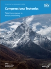 Image for Compressional tectonics  : plate convergence to mountain building