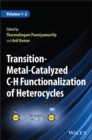 Image for Transition-Metal-Catalyzed C-H Functionalization of Heterocycles, 2 Volumes