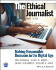 Image for The ethical journalist  : making responsible decisions in the digital age