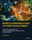Image for Mobile communications systems development  : a practical introduction to system understanding, implementation and deployment