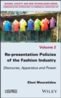 Image for Re-Presentation Politics of the Fashion Industry: Discourse and Power Apparatus