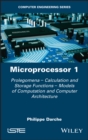 Image for Microprocessor: Prolegomenes - Calculation and Storage Functions - Calculation Models and Computer Architecture