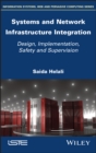 Image for Systems and network infrastructure integration: design, implementation, safety and supervision