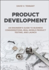 Image for Product Development : An Engineer&#39;s Guide to Business Considerations, Real-World Product Testing, and Launch