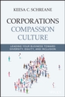 Image for Corporations compassion culture  : leading your business toward diversity, equity, and inclusion