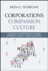 Image for Corporations compassion culture: leading your business toward diversity, equity, and inclusion