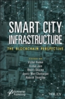 Image for Smart city infrastructure  : the blockchain perspective