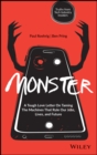 Image for Monster: A Tough Love Letter On Taming the Machines That Rule Our Jobs, Lives, and Future