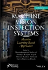 Image for Machine Vision Inspection Systems, Machine Learning-Based Approaches